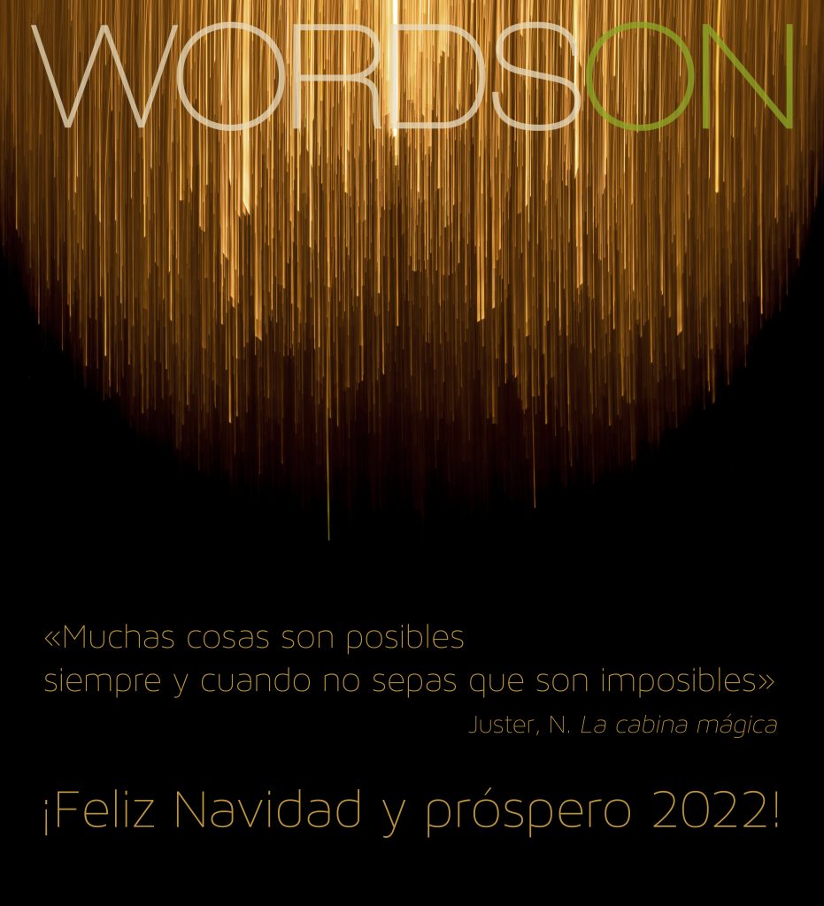 El equipo de WordsOn Traducciones te desea una feliz Navidad y un 2022 lleno de salud y éxito.